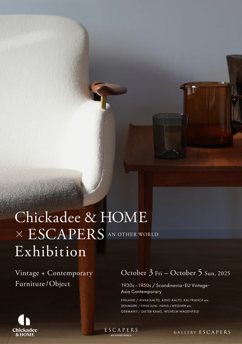 Chickadee & HOME と ESCAPERS AN OTHER WORLD による特別展示