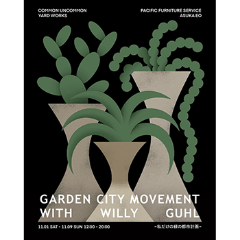 Garden City Movement with Willy GuhlがCOMMON UNCOMMON Galleryにて